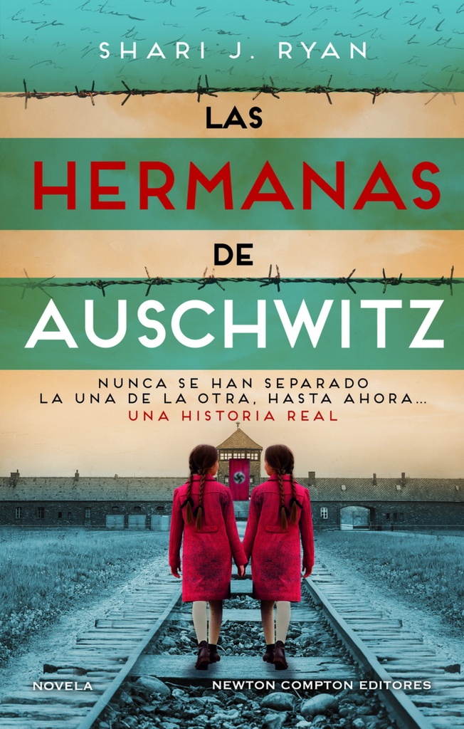 Las hermanas de Auschwitz. Inspirado una historia real. Las gemelas que sobrevivieron a los experimentos de Josef Mengele.