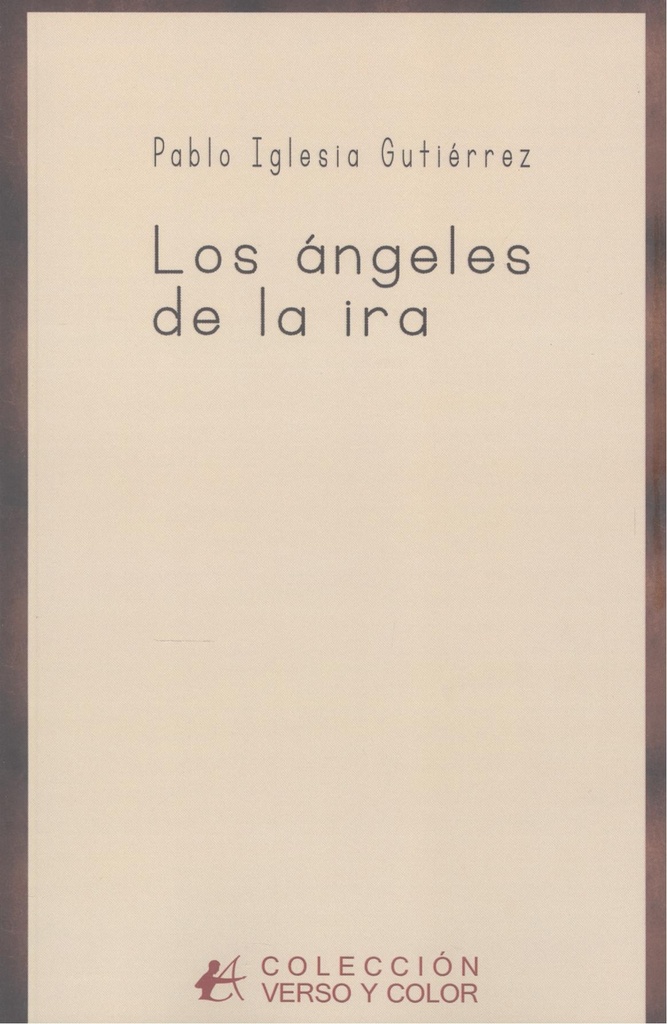 LOS ÁNGELES DE LA IRA