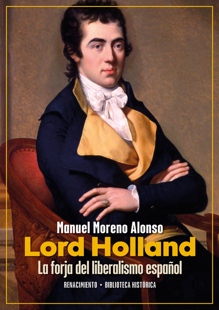 Lord Holland. La forja del liberalismo español