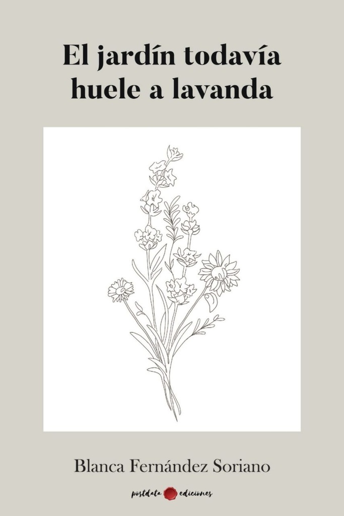 El jardín todavía huele a lavanda