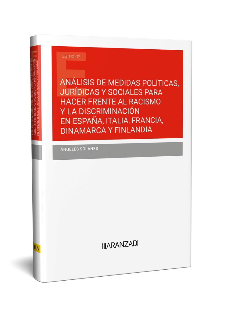 ANÁLISIS DE MEDIDAS POLÍTICAS, JURÍDICAS Y SOCIALES PARA HACER FRENTE AL RACISMO Y LA DISCRIMINACIÓN EN ESPAÑA, ITALIA, FRANCIA, DINAMARCA Y FINLANDIA