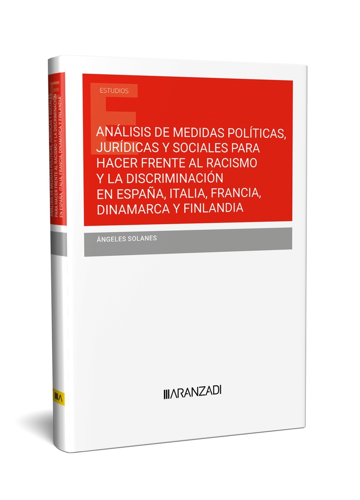 ANÁLISIS DE MEDIDAS POLÍTICAS, JURÍDICAS Y SOCIALES PARA HACER FRENTE AL RACISMO Y LA DISCRIMINACIÓN EN ESPAÑA, ITALIA, FRANCIA, DINAMARCA Y FINLANDIA