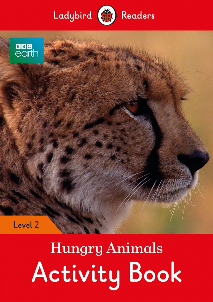 HUNGRY ANIMALS. BBC EARTH. ACTIVITY BOOK