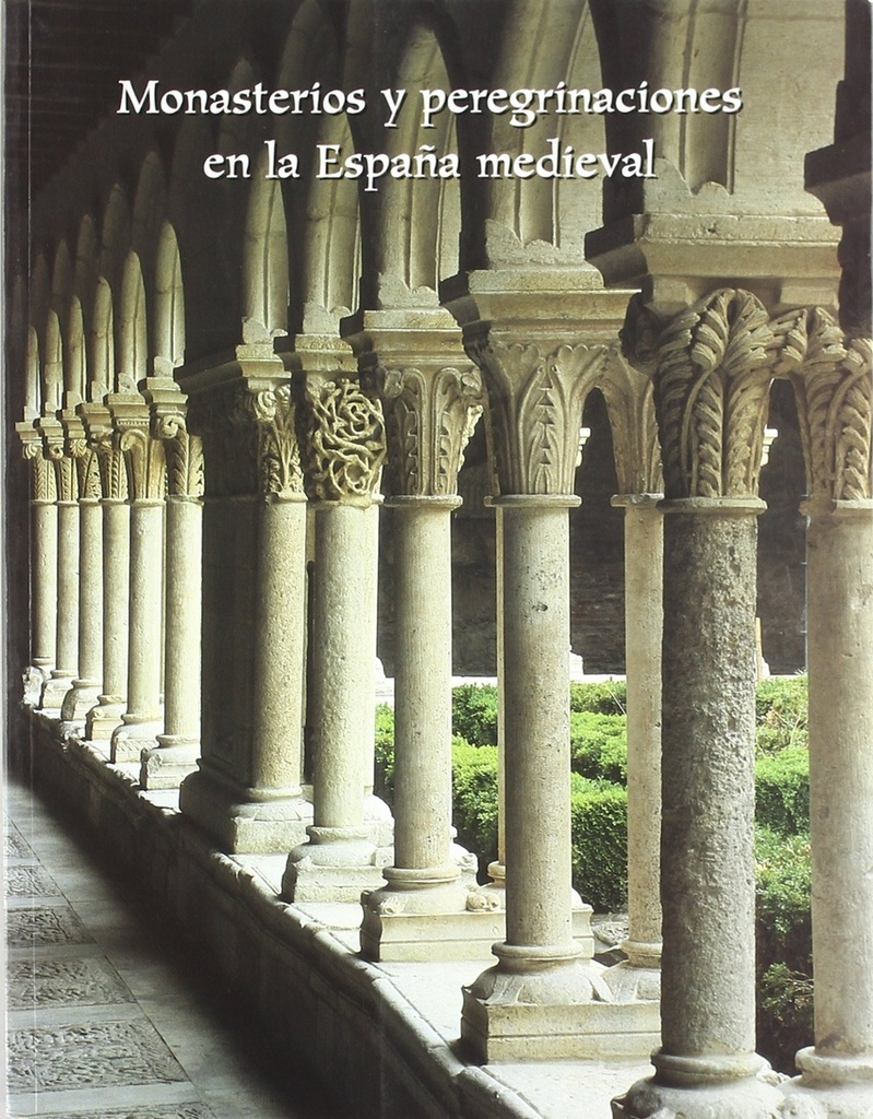 Monasterios y peregrinaciones en la España medieval