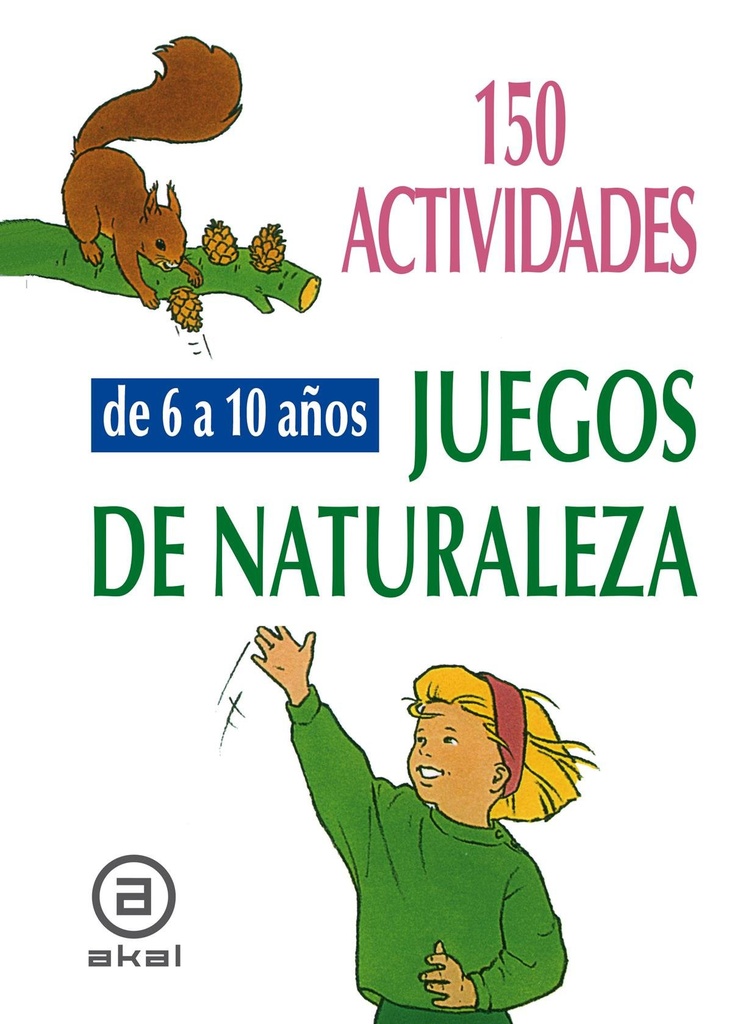 150 actividades y juegos naturaleza niños 6-10 años