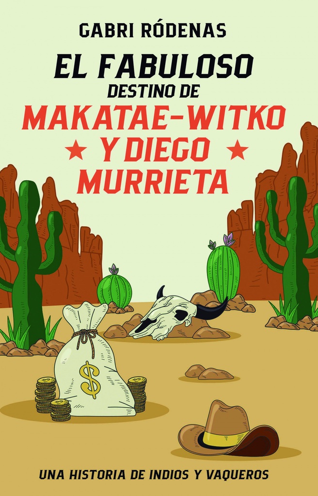 El fabuloso destino de makatae-witko y diego murrieta