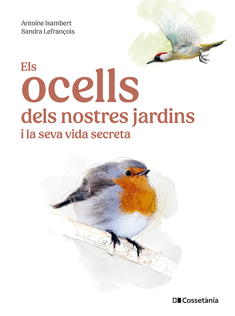 Els ocells dels nostres jardins i la seva vida secreta