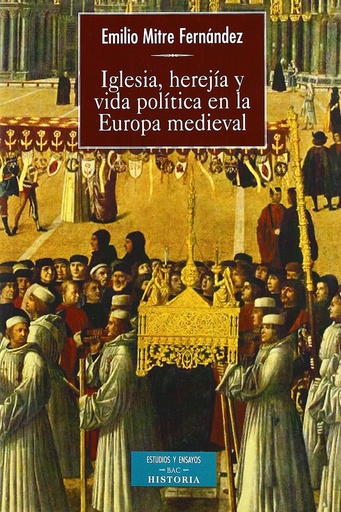 [9788479148829] Iglesia, herejía y vida política en la Europa medieval