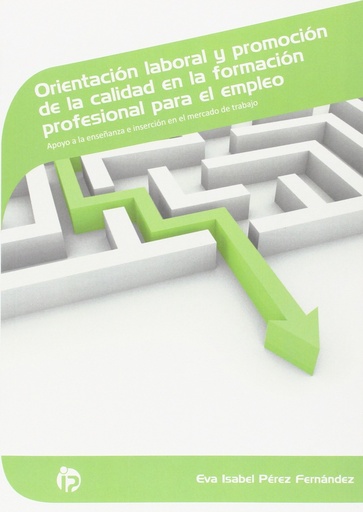 [9788498394559] Orientación laboral y promoción de la calidad en la formación profesional para el empleo