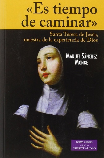 [9788422018001] Es tiempo de caminar.Santa Teresa de Jesús, maestra de la experiencia de Dios