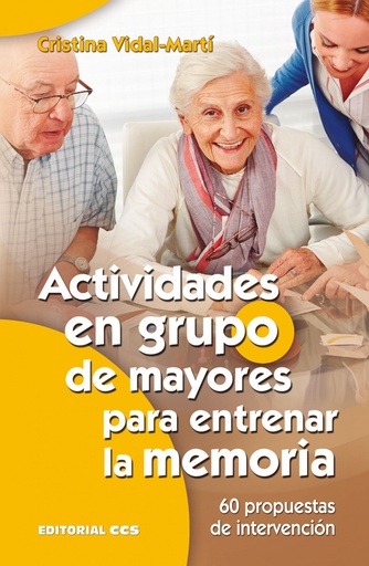 [9788490234426] ACTIVIDADES EN GRUPO DE MAYORES PARA ENTRENAR LA MEMORIA