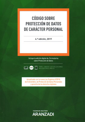 [9788491970453] CÓDIGO SOBRE PROTECCIÓN DE DATOS DE CARÁCTER PERSONAL 2019. 4ª EDICIÓN