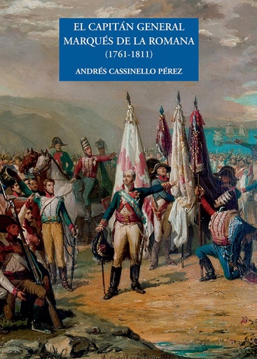 [9788497441421] EL CAPITAN GENERAL MARQUÉS DE LA ROMANA 1761-1811