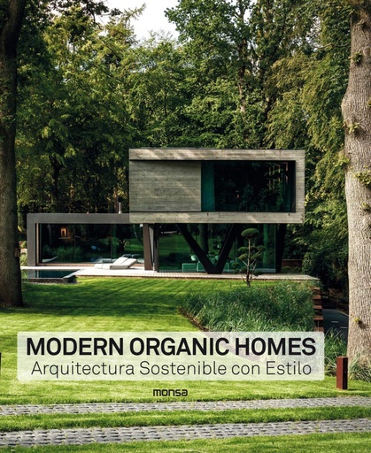 [9788417557218] MODERN ORGANIC HOMES. Arquitectura Sostenible con Estilo