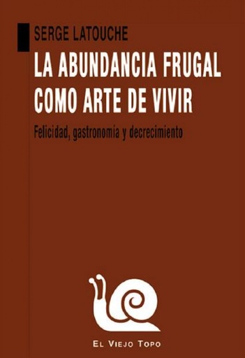 [9788418550508] LA ABUNDANCIA FRUGAL COMO ARTE DE VIVIR