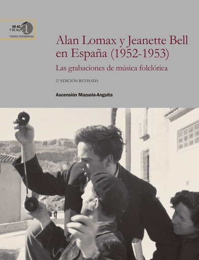 [9788400110581] Alan Lomax y Jeanette Bell en España (1952-1953) : las grabaciones de música folclórica