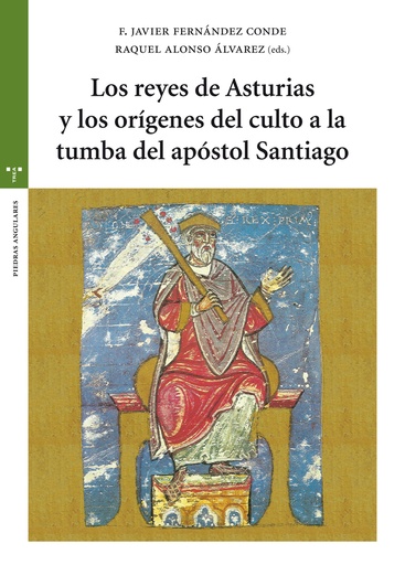 [9788417140038] Los reyes de Asturias y los orígenes del culto a la tumba del apóstol Santiago