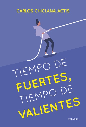 [9788413681030] Tiempo de fuertes, tiempo de valientes