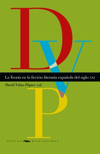 [9788491923824] La teoría en la ficción literaria española del siglo XXI