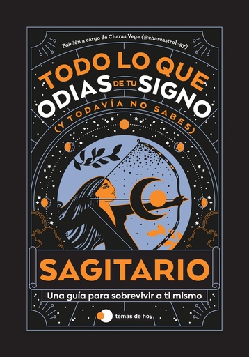 [9788419812858] SAGITARIO: TODO LO QUE ODIAS DE TU SIGNO Y TODAVIA NO SABES