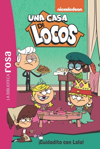 [9788419804983] BIBLIOTECA ROSA, LA. UNA CASA DE LOCOS, 10. ¡CUIDADITO CON LOLA!