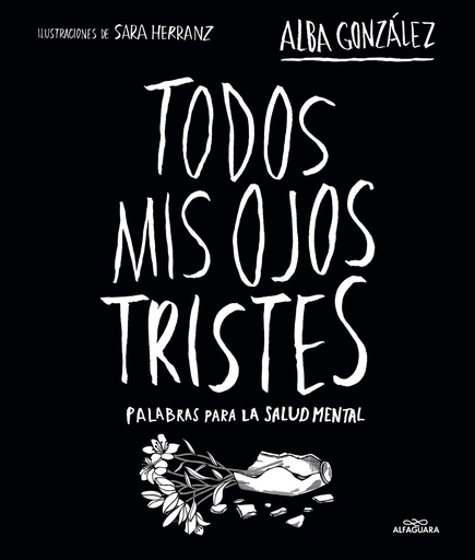 [9788419982124] TODOS MIS OJOS TRISTES. PALABRAS PARA LA SALUD MENTAL.