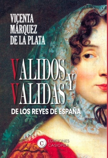 [9788412608076] Validos y validas de los reyes de españa