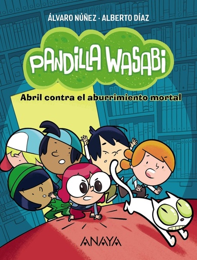 [9788414340615] Pandilla Wasabi: Abril contra el aburrimiento mortal