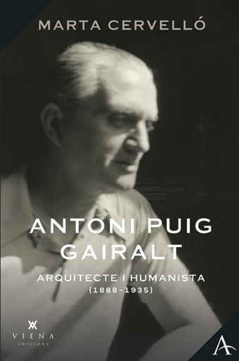 [9788419474575] Antoni Puig Gairalt, arquitecte i humanista (1887-1935)