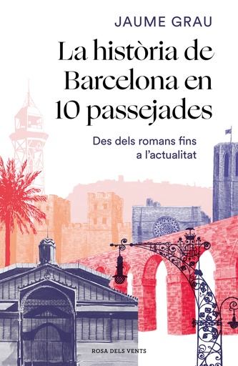 [9788410256552] La història de Barcelona en 10 passejades