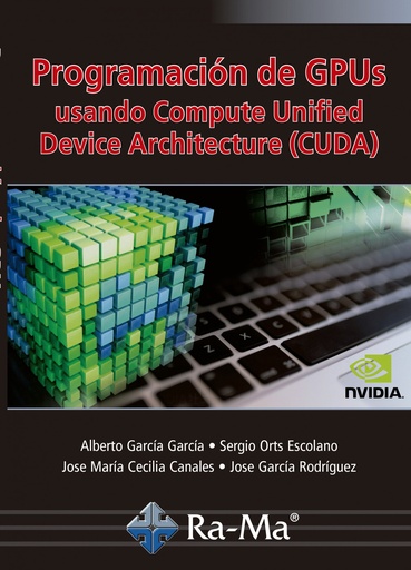 [9788499648552] Programación de GPUs Usando Compute Unified Device Architecture (CUDA)