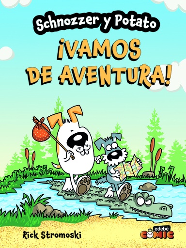 [9788468370682] SCHNOZZER Y POTATO: ¡VAMOS DE AVENTURA!