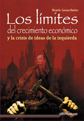 [9788418492839] Los límites del crecimiento económico y la crisis de ideas de la izquierda