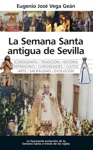 [9788410523913] SEMANA SANTA ANTIGUA DE SEVILLA, LA