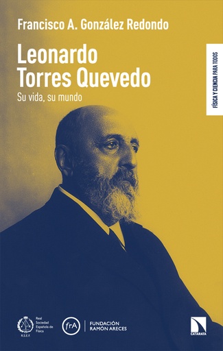 [9788410671096] LEONARDO TORRES QUEVEDO: SU VIDA, SU MUNDO