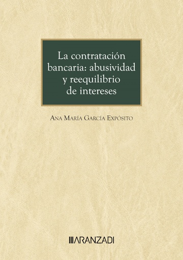 [9788410788060] La contratación bancaria: abusividad y reequilibrio de intereses