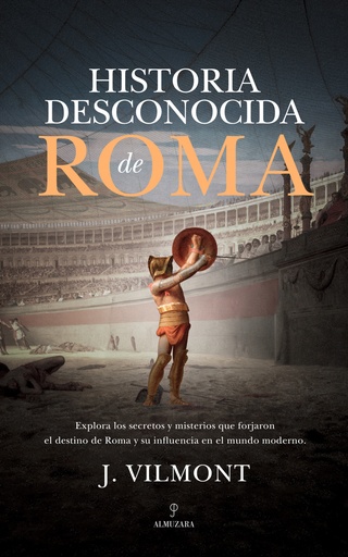 [9788410523876] HISTORIA DESCONOCIDA DE ROMA