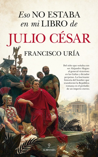 [9788410524477] ESO NO ESTABA EN MI LIBRO DE JULIO CÉSAR