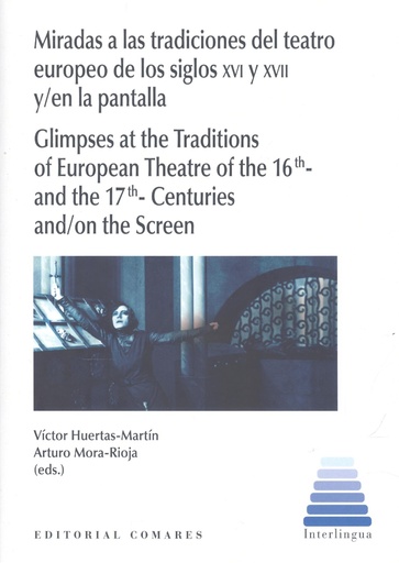 [9788413698083] MIRADAS A LAS TRADICIONES DEL TEATRO EUROPEO DE LOS SIGLOS XVI Y