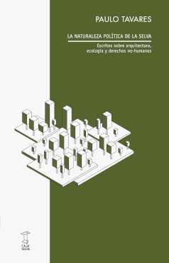 [9789878272245] LA NATURALEZA POLÍTICA DE LA SELVA