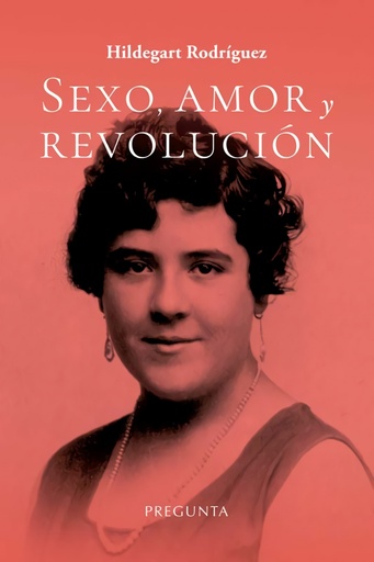 [9788419766496] Sexo, amor y revolución