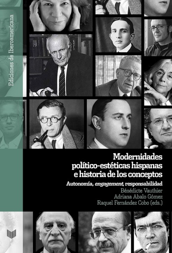 [9788491924517] MODERNIDADES POLITICO-ESTETICAS HISPANAS E HISTORIA DE LOS CONCEPTOS