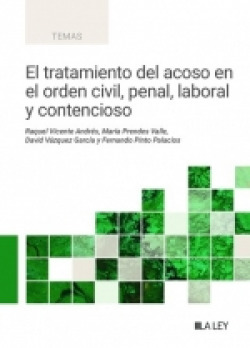 [9788410292000] El tratamiento del acoso en el orden civil, penal, laboral y contencioso