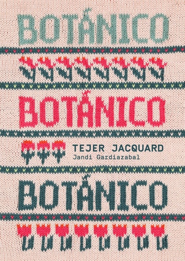 [9788425235726] Botánico. Tejer jacquard