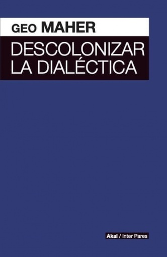 [9786078898527] Descolonizar la dialéctica