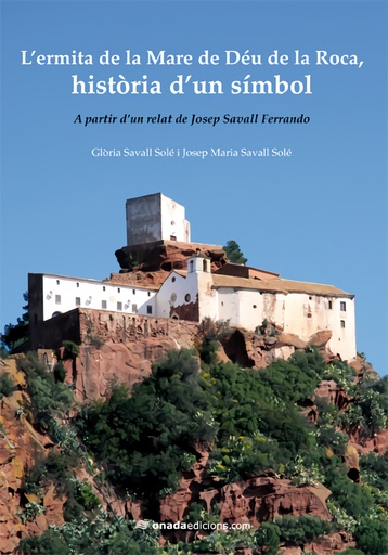 [9788415896203] L´ermita de la Mare de Déu de la Roca, història d´un símbol