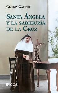 [9788413792255] SANTA ÁNGELA Y LA SABIDURÍA DE LA CRUZ