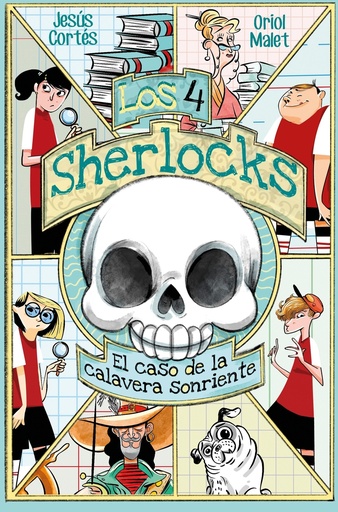 [9788491427636] Los 4 Sherlocks 6. El caso de la calavera sonriente