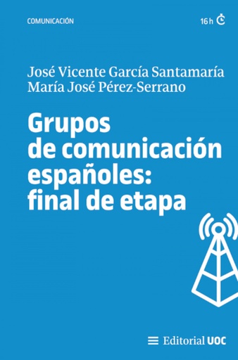 [9788411660822] Grupos de comunicación españoles: final de etapa