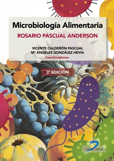 [9788490525340] MICROBIOLOGÍA ALIMENTARIA. ROSARIO PASCUAL ANDERSON